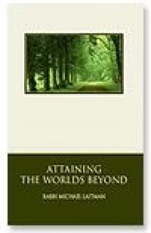 Attaining the worlds beyond - Michael Laitman, knyga