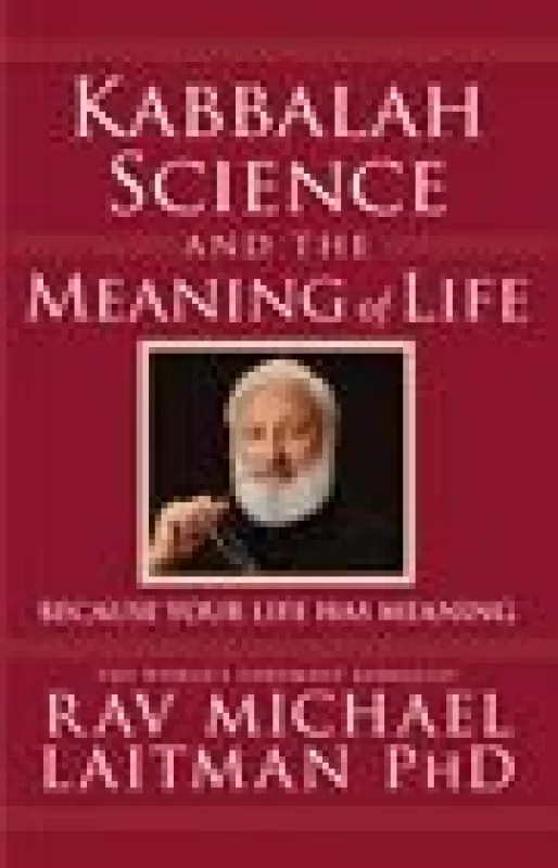 Kabbalah Science and the Meaning of Life - Michael Laitman, knyga