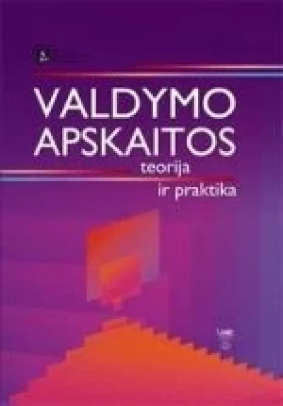 Valdymo apskaitos teorija ir praktika - V. Lakis, J.  Mackevičius, L.  Gaižauskas, knyga