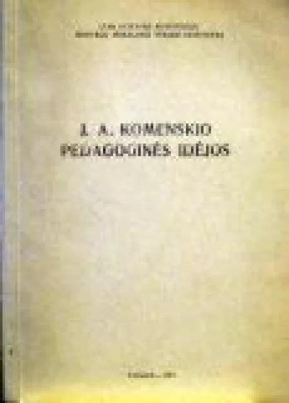 J.A.Komenskio pedagoginės idėjos - J. Laužikas, knyga