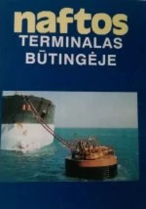 Naftos terminalas Būtingėje (ekologinė situacija) - L. Lazauskienė, J.  Virbickas, V.  Gedvila, knyga