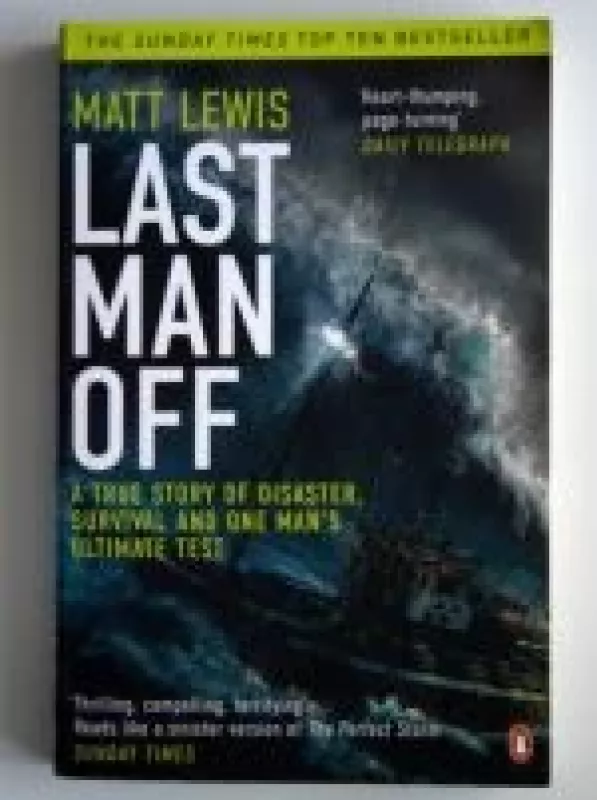 Last Man Off: A True Story of Disaster and Survival on the Antarctic Seas - Matt Lewis, knyga