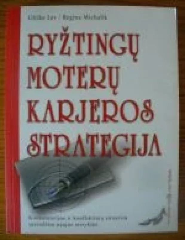 Ryžtingų moterų karjeros strategija - Ulrike Ley, Regina  Michalik, knyga