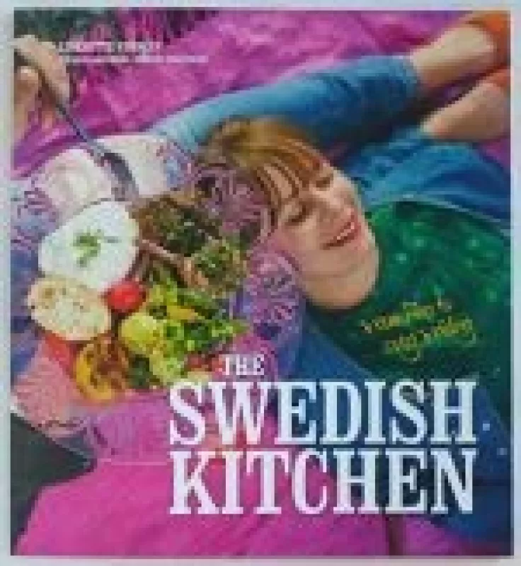 The Swedish kitchen : from fika to cosy Friday - R.Lagerberg L.Forslin, knyga