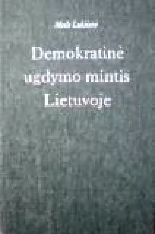 Demokratinė ugdymo mintis Lietuvoje - Meilė Lukšienė, knyga
