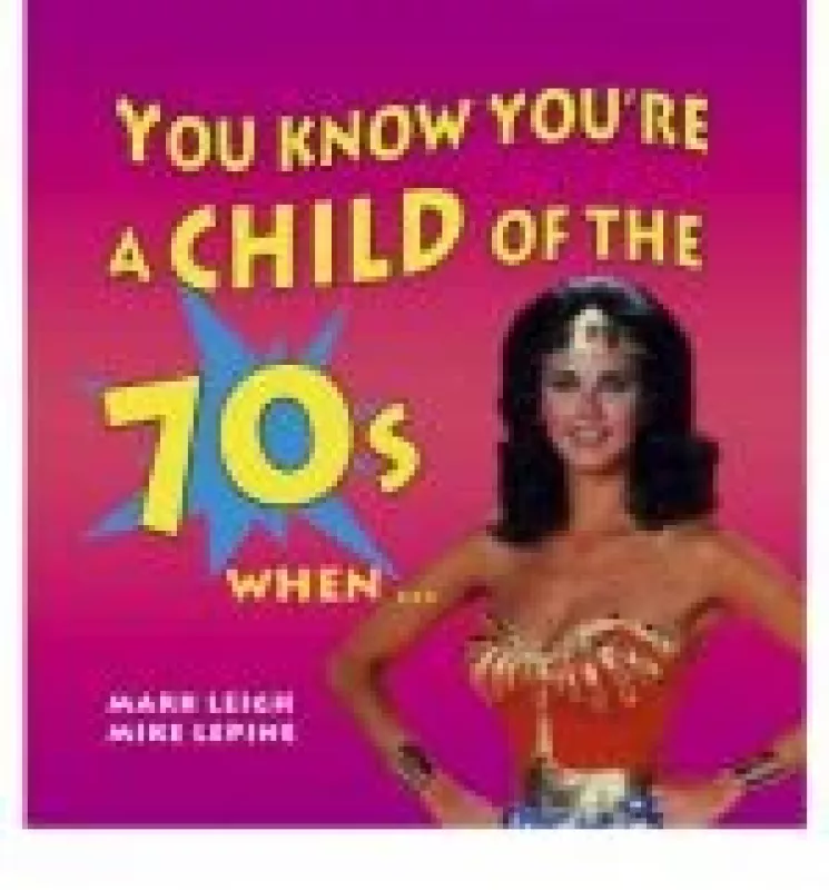 You Know You're a Child of the 70's When... - Autorių Kolektyvas, knyga