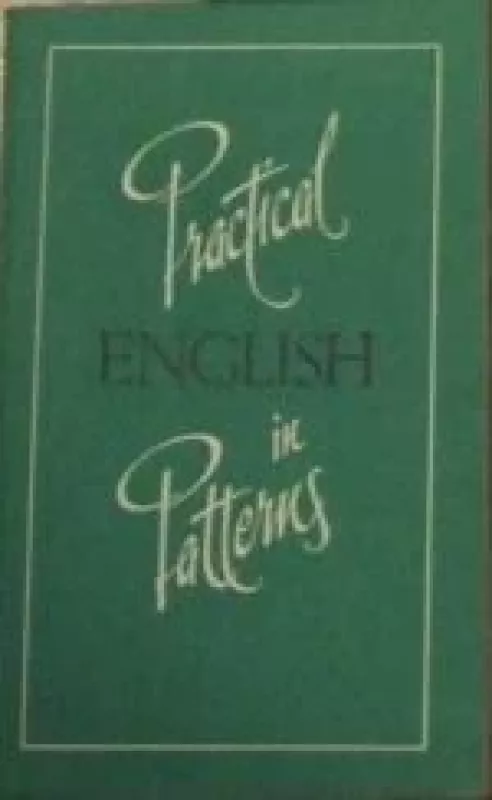 Practical English in patterns: For laboratory work - T.I. Matyushkina-Guerke, knyga