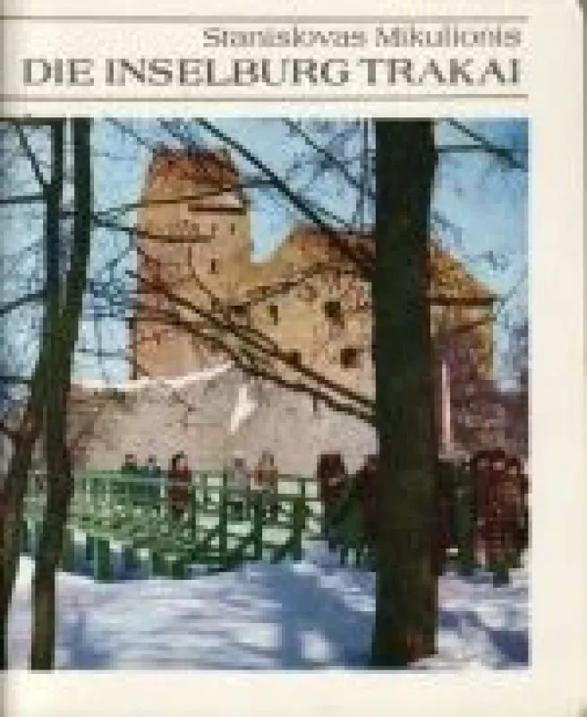 Die Inselburg Trakai - S. Mikulionis, knyga