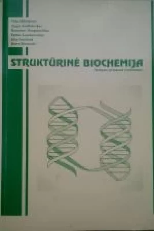 Struktūrinė biochemija - V. Mildažienė, J.  Kadziauskas, R.  Daugelavičius, V.  Laurinavičius, Z.  Naučienė, D.  Bironaitė, knyga