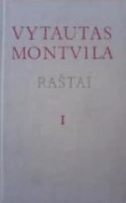 Raštai (I - II tomai) - Vytautas Montvila, knyga