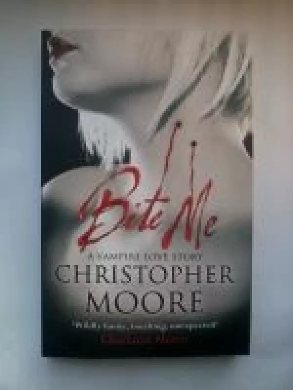 Bite Me: A Vampire Love Story - Christopher Moore, knyga