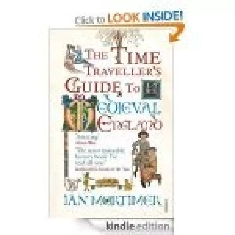 The Time Travellers Guide to Medieval England - Ian Mortimer, knyga