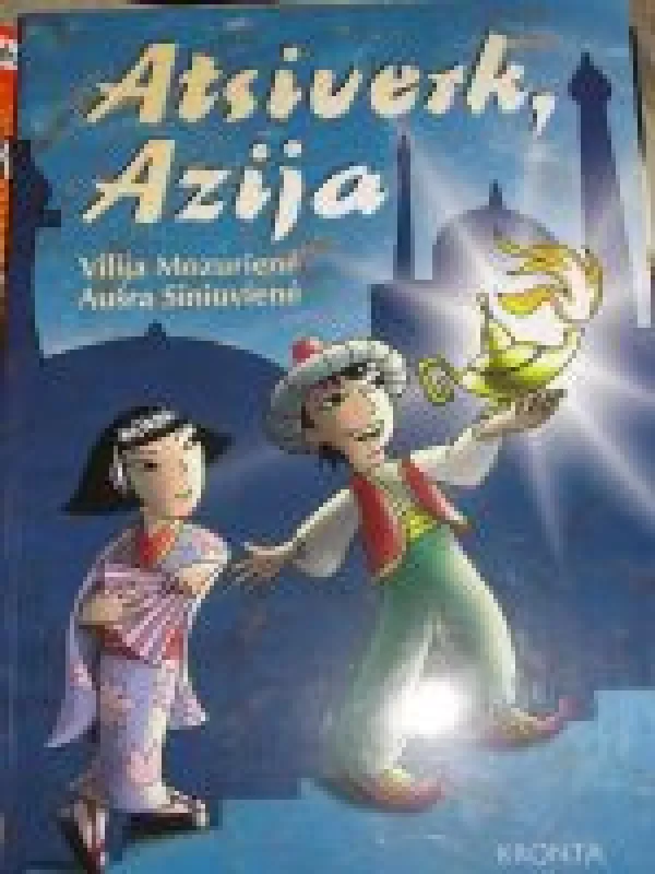 Atsiverk, Azija - Vilija Mozurienė, Aušra  Siniuvienė, knyga