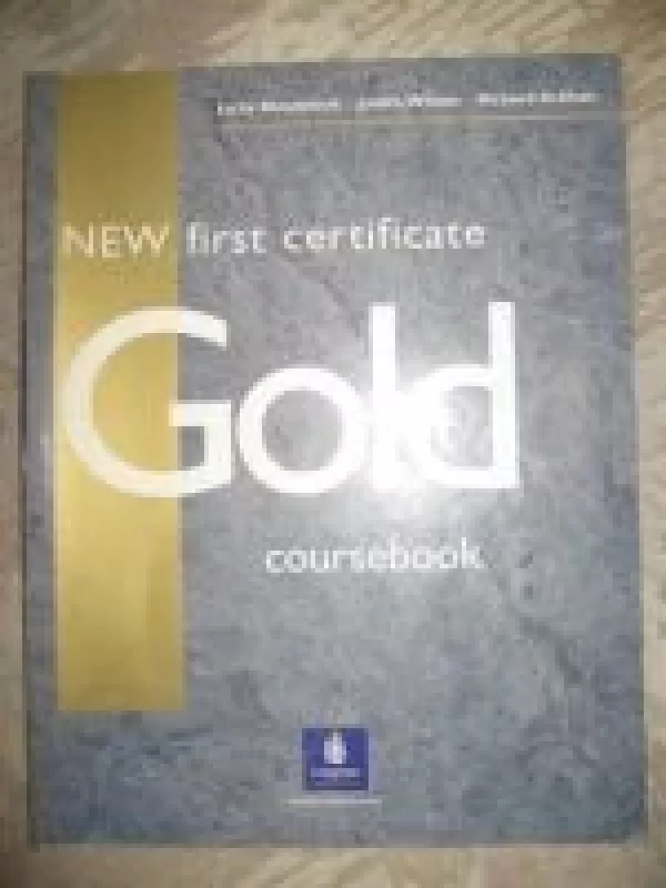 New first certificate Gold coursebook - Autorių Kolektyvas, knyga