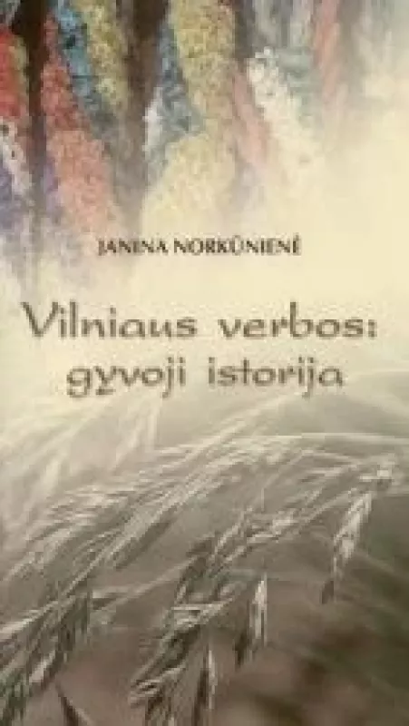 Vilniaus verbos: gyvoji istorija - Janina Morkūnienė, knyga