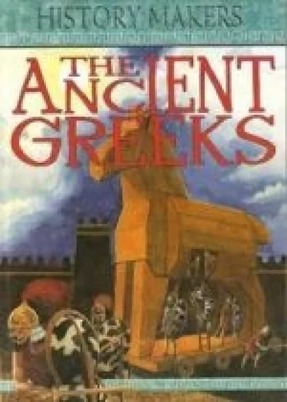 The Ancient Greeks - Clare Oliver, knyga