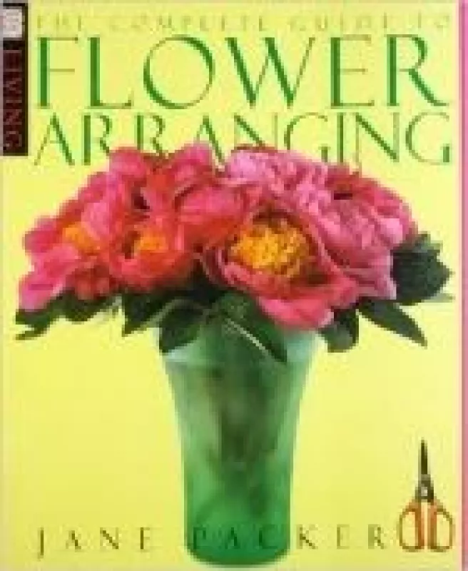 The Complete Guide to Flower Arranging - Jane Packer, knyga