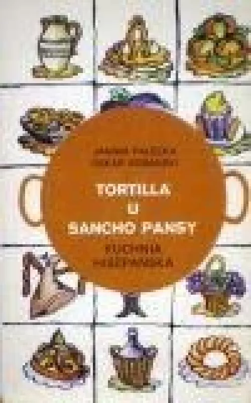 Tortilla u Sancho Pansy. Kuchnia hispanska - J. Palecka, knyga