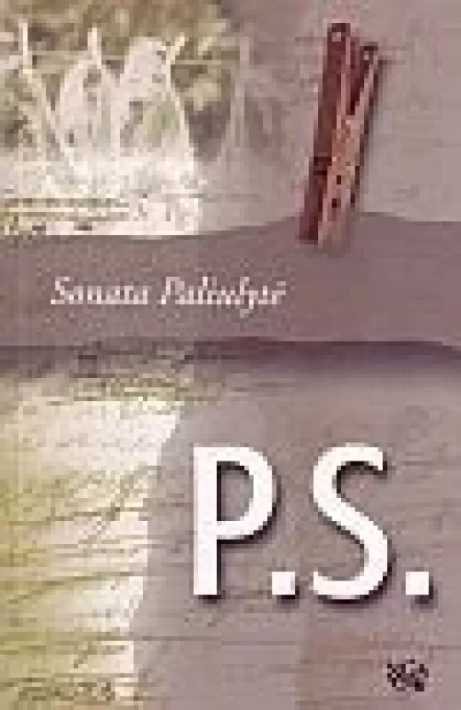 P. S.: eilėraščiai - Sonata Paliulytė, knyga