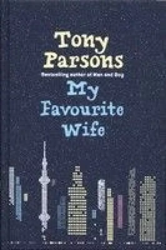 My favourite wife - Tony Parsons, knyga