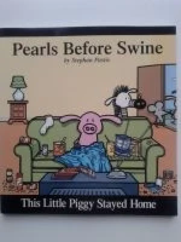 Pearls Before Swine - This Little Piggy Stayed Home - Stephan Pastis, knyga