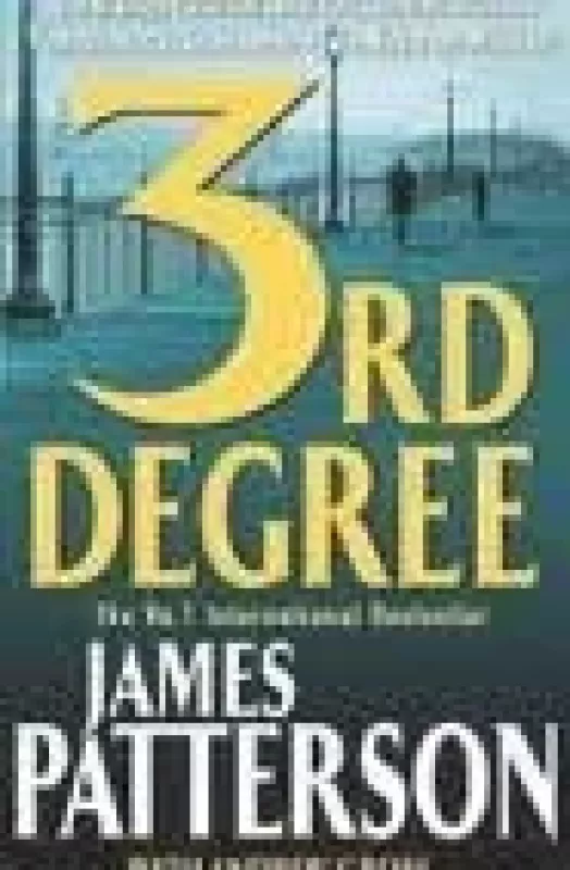 3rd Degree - James Patterson, Andrew  Gross, knyga