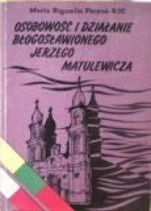Osobowosc i dzialanie blogoslawionego Jerzego Matulewicza - M. Pecyna, knyga