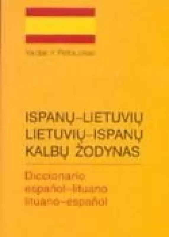 Ispanų-Lietuvių, Lietuvių-Ispanų kalbų žodynas (mažas) - Valdas V. Petrauskas, knyga
