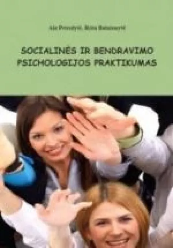 Socialinės ir bendravimo psichologijos praktikumas - Ala Petrulytė, knyga