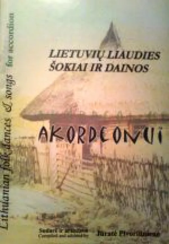 Lietuvių liaudies šokiai ir dainos akordeonui - Jurate Pivoriuniene, knyga