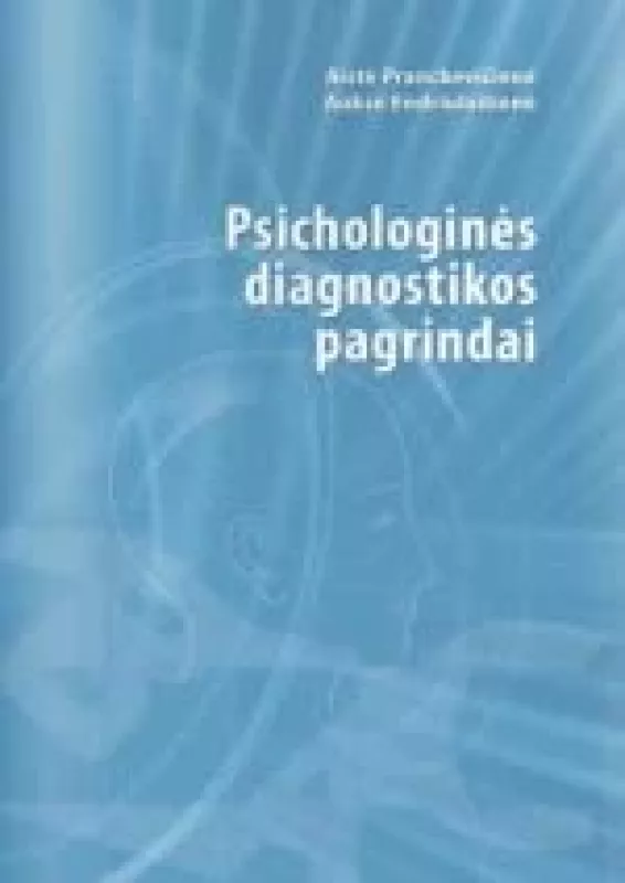 Psichologinės diagnostikos pagrindai - Autorių Kolektyvas, knyga