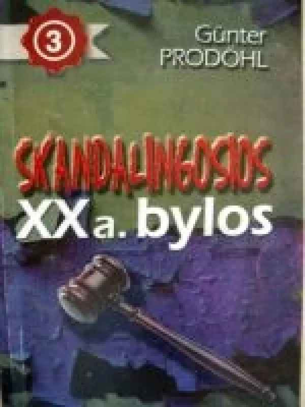 Skandalingosios XX a. bylos (3 dalis) - Gunter Prodohl, knyga