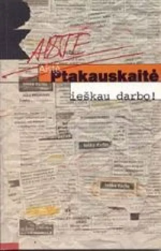 Ieškau darbo - Aistė Ptakauskaitė, knyga