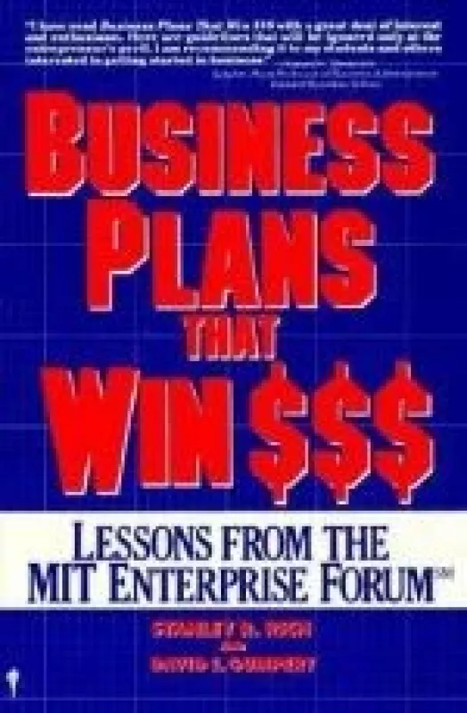 Business Plans That Win $$$: Lessons from the MIT Enterprise Forum - Stanley R. Rich, knyga