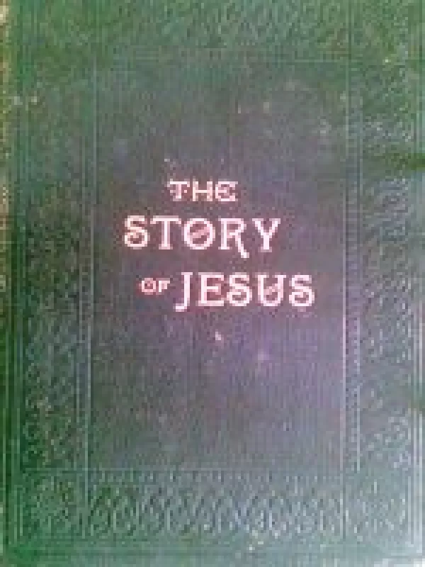 The story of Jesus in the words of the four gospels - Autorių Kolektyvas, knyga
