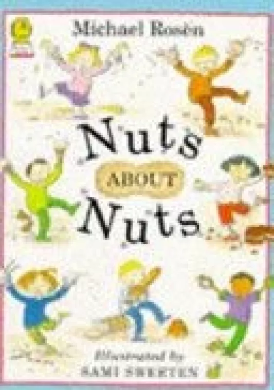 Nuts about Nuts - Michael Rosen, Robert  Ingpen, knyga