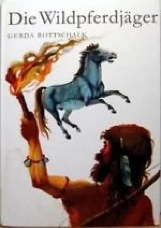 Die Wildpferdjäger - Gerda Rottschalk, knyga