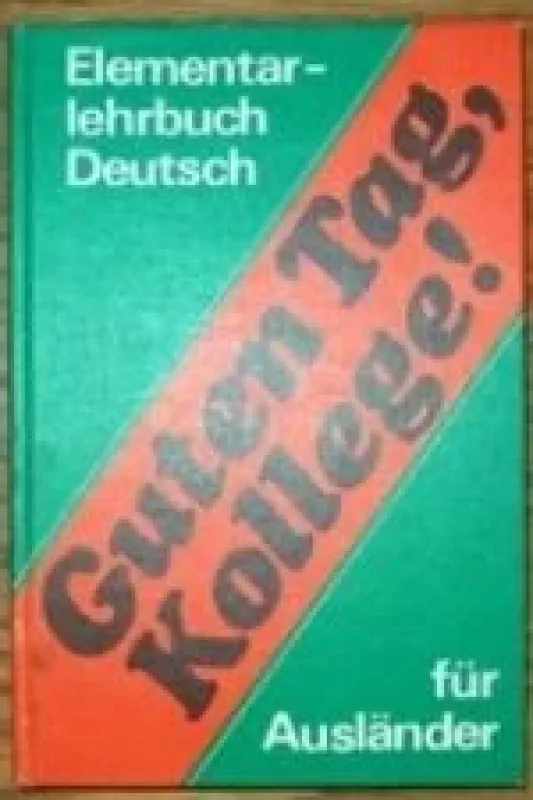 Guten Tag, Kollege! Elementar Lherbuch Deutsch fur Auslander - H. Rudek, ir kiti , knyga