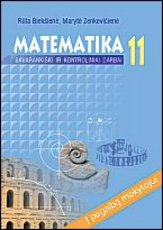 Matematika 11. Savarankiški ir kontroliniai darbai - R. Biekšienė, M.  Zenkevičienė, knyga