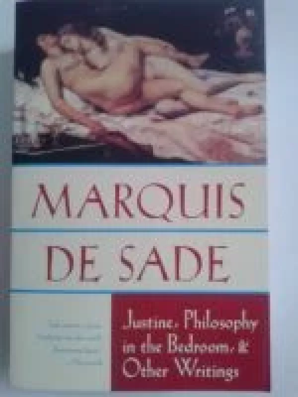 Justine, Philosophy in the Bedroom, & Other Writings - Marquis de Sade, knyga