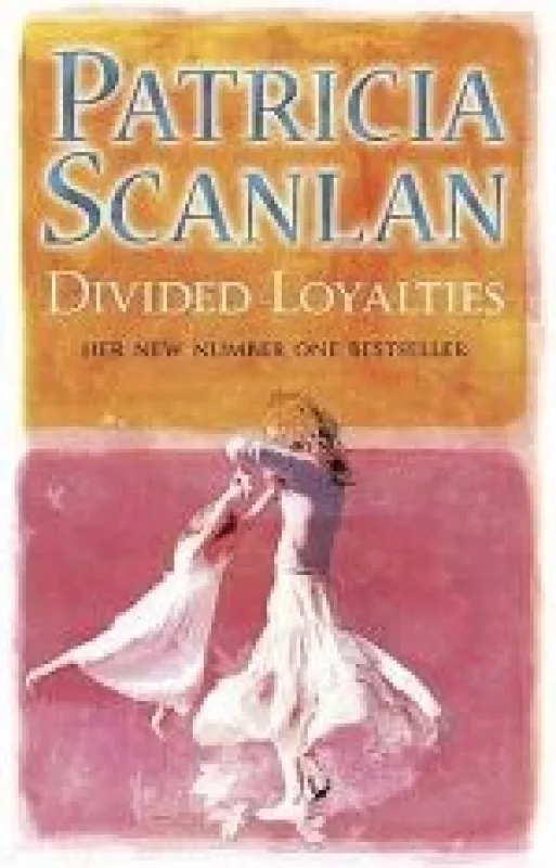 Divided Loyalties - Patricia Scanlan, knyga