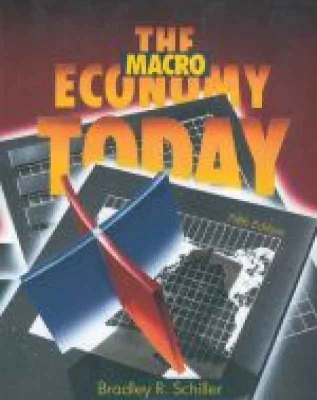 The Macro Economy Today - Bradley R. Schiller, knyga