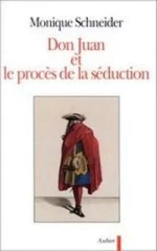 Don Juan et le procès de la séduction - Monique Schneider, knyga