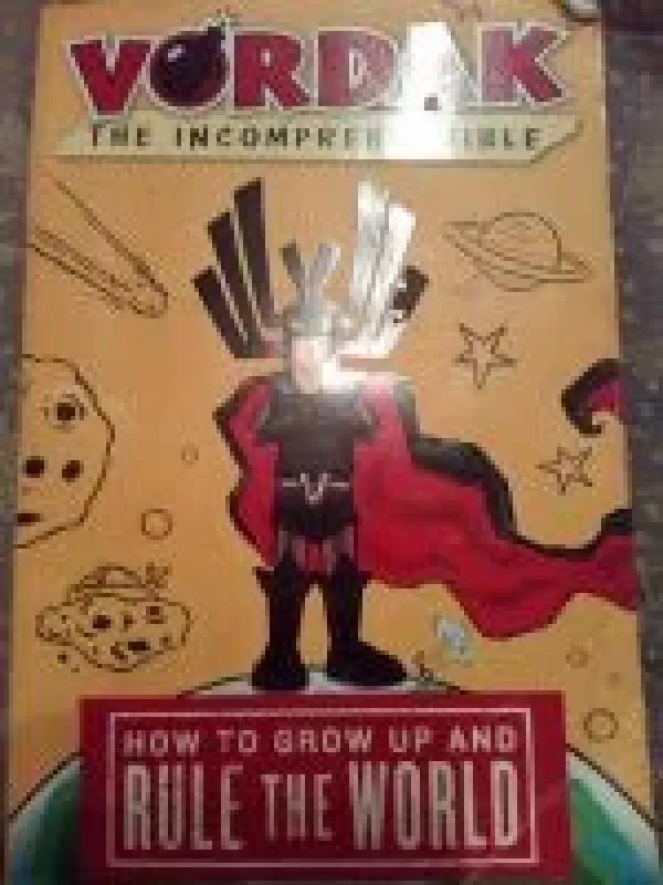 Vordak the Incomprehensible How to grow up and rule the world - Scott Seegert, knyga