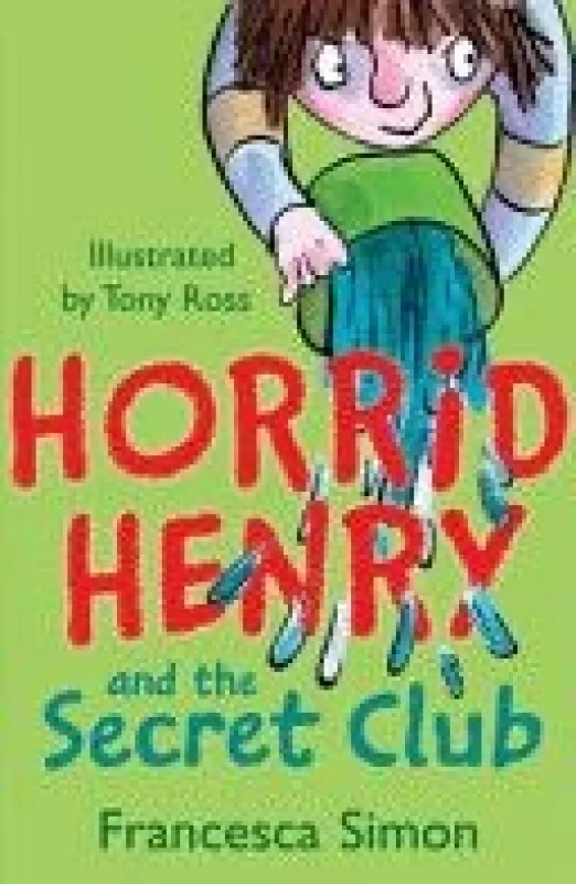 Horrid Henry And The Secret Club - Francesca Simon, knyga