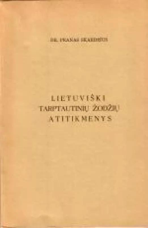 Lietuviški tarptautinių žodžių atitikmenys - Pranas Skardžius, knyga