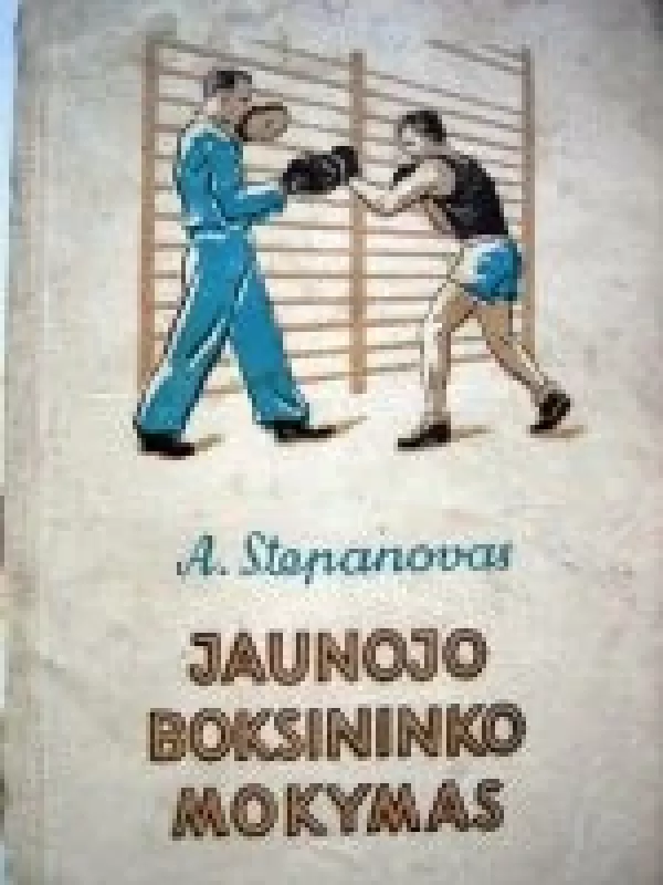 Jaunojo boksininko mokymas - A. Stepanovas, knyga