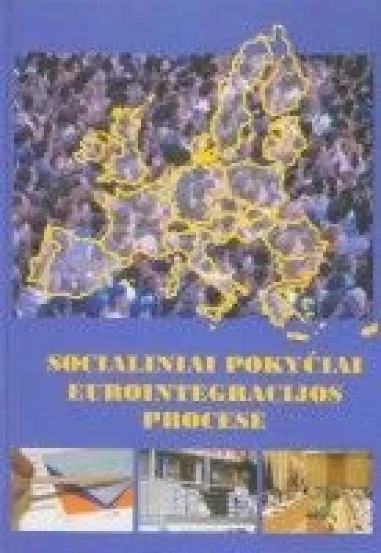 Socialiniai pokyčiai eurointegracijos procese - Autorių Kolektyvas, knyga