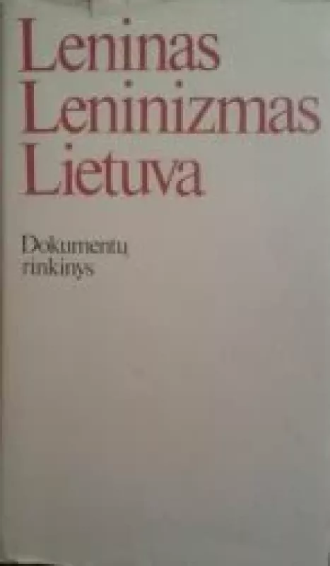 Leninas. Leninizmas. Lietuva: dokumentų rinkinys - K. Surblys, knyga