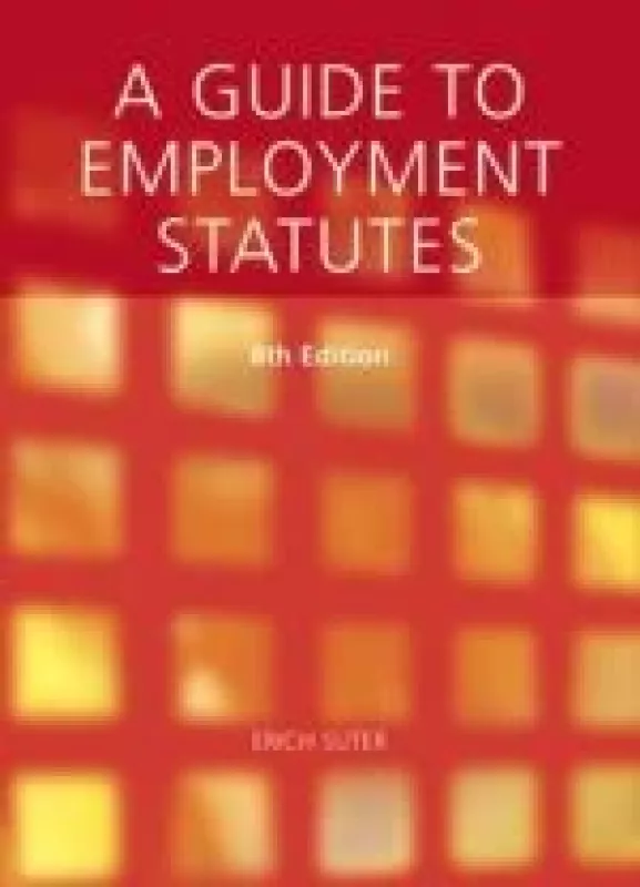 A Guide to Employment Statutes - Erich Suter, knyga